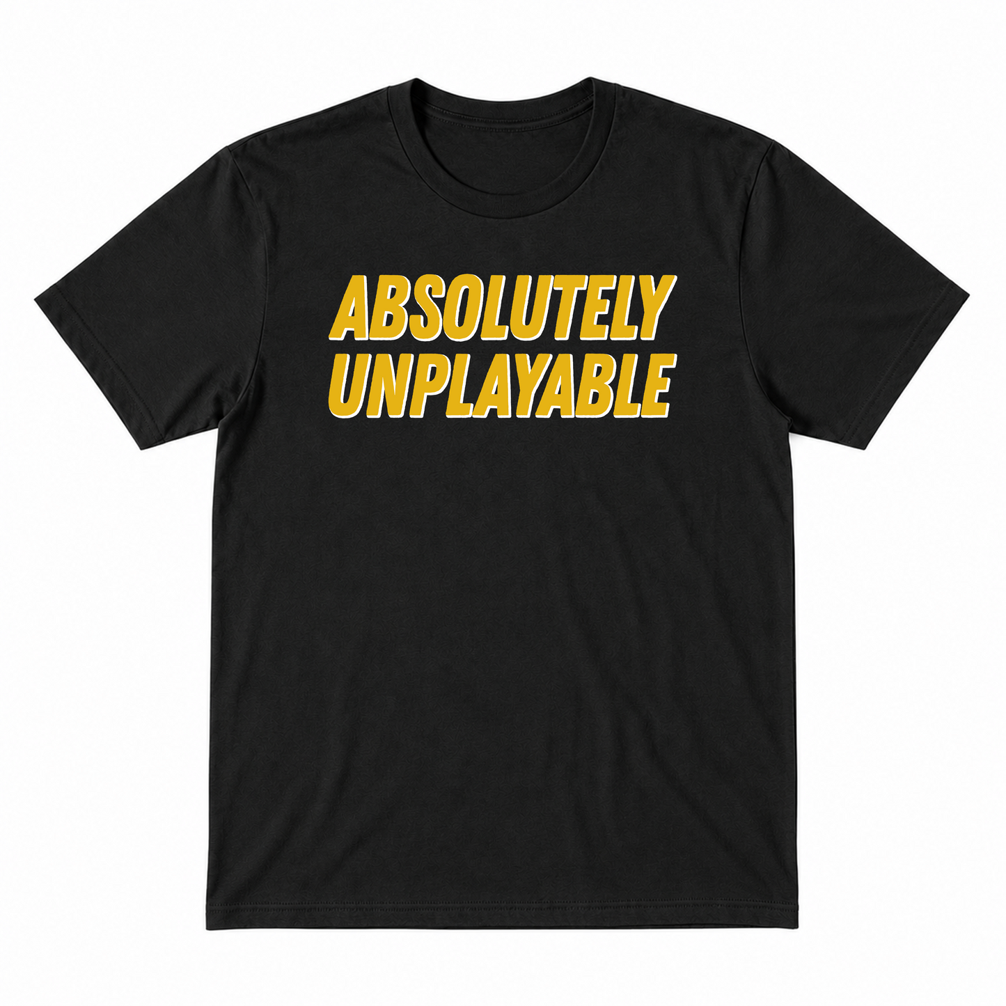 Absolutely Unplayable Black T-Shirt