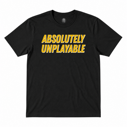 Absolutely Unplayable Black T-Shirt